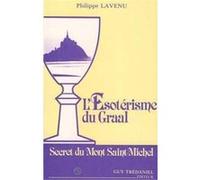 ESOTERISME DU GRAAL SECRET DU MONT SAINT-MICHEL LAVENU (Auteur)