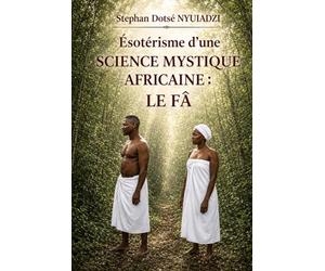 Esotérisme d'une science mystique Africaine : le Fâ