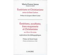 Esotérisme et Christianisme autour de René Guénon - Esotérisme, occultisme, Franc-maçonnerie et Christianisme - Coffret 2 Tomes Esotérisme, occultisme, franc-maçonnerie et Christianisme au XIXe et XXe
