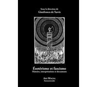 Esotérisme et fascisme: Histoire, interprétations et documents