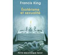 Esotérisme et sexualité Francis King (Auteur), Janine Reigner (Traduction)
