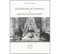 Ésotérisme occidental et rituels d'initiation - Henri Bogdan - Arche Edizioni - broché - Livre