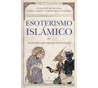 Esoterismo Islámico: Ontología de mundos entrelazados y saberes de lo invisible