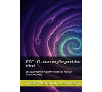 ESP · A Journey Beyond the Mind: Discovering the Hidden Powers of Human Consciousness