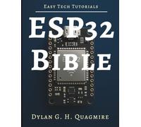 ESP32 Bible: The Complete Guide to Embedded IoT Development