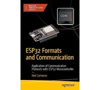 Esp32 Formats and Communication: Application of Communication Protocols With Esp32 Microcontroller