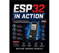 ESP32 IN ACTION: Learn Embedded Programming, 4 Scalable IoT Design Step by Step