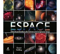 Espace - Dans les profondeurs de l'Univers et à l'origine du Temps