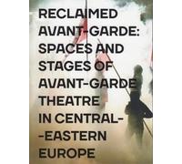 Espace d'avant-garde récupéré et scènes de théâtre d'avant-garde en Europe centrale et orientale
