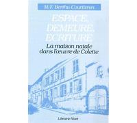 Espace, Demeure, Écriture La maison natale dans l'œuvre de Colette - Marie-Françoise Berthu-Courtivron - Nizet - broché - Livre