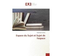 Espace du Sujet et Sujet de l'espace - Ghellal - Universitaires Europeennes - broché - Essai