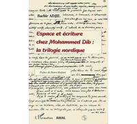 Espace et écriture chez Mohammed Dib: La trilogie nordique