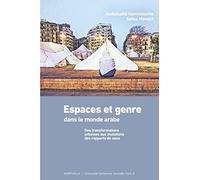 Espace et genre dans le monde arabe : Des transformations urbaines aux mutations des rapports de sexe