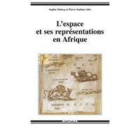 Espace et ses représentations en Afrique (L') - Pierre Soubias - Karthala - broché - Etude