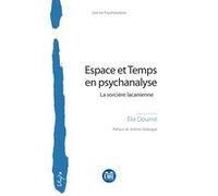Espace et Temps en psychanalyse Elie Doumit (Auteur)