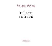 Espace fumeur Collection Figures - Nathan Devers - Grasset - broché - Essai