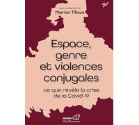 Espace, genre et violences conjugales : ce que révèle la crise de la Covid-19 - Marion Tillous - Presses Universitaires Vincennes - broché - Essai