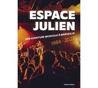 Espace Julien, une aventure musicale à Marseille Patrick Coulomb (Auteur), Marie-Hélène Balivet (Auteur)