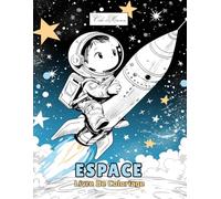 Espace Livre De Coloriage: Découverte Visuelle Des Corps Célestes Et De L’Univers Lointain À Travers Le Dessin