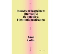 Espace pédagogiques alternatifs : de l'utopie à l'institutionnalisation