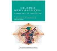 Espace Privé Des Femmes Publiques : Rayonnement Et Conciliation