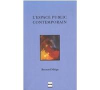 Espace public contemporain (l') Bernard Miège (Auteur)