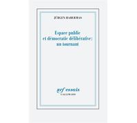 Espace public et démocratie délibérative : un tournant - Jürgen Habermas - Gallimard - broché - Guide