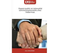 Espace public et rationalité communicationnelle chez Habermas