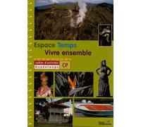 ESPACE TEMPS VIVRE ENSEMBLE CAHIER D'ACTIVITES CP GUADELOUPE: Cahier d'activités