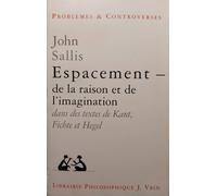 Espacements De La Raison Et De L'imagination Dans Les Textes De Kant, Fichte Et Hegel