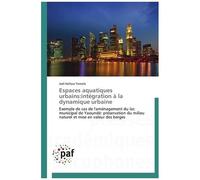 Espaces Aquatiques Urbains - Intégration À La Dynamique Urbaine