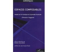 Espaces composables Essais sur la musique et la pensée musicale d'Horacio Vaggione - Makis Solomos - L'harmattan - Livre CD - Essai CD