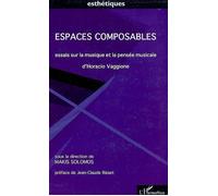 Espaces composables Essais sur la musique et la pensée musicale d'Horacio Vaggione - Makis Solomos - L'harmattan - Livre CD - Essai CD