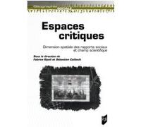 Espaces critiques: Dimension spatiale des rapports sociaux et champ scientifique