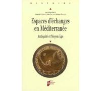ESPACES D ECHANGES EN MEDITERRANEE. ANTIQUITE ET MOYEN AGE
