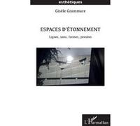 Espaces D?Étonnement - Lignes, Sons, Formes, Pensées