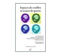 Espaces De Conflits Et Textes De Guerre - Tracer Une Géographie Des Oppositions