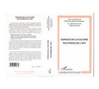Espaces de la culture politique de l'art Catherine Bernié-Boissard (Auteur)