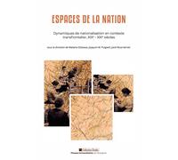 Espaces de la nation, dynamiques de nationalisation en contexte transfrontalier XIXe XXIe siècles - Maitane Ostolaza - Presses Univeau Perpignan - broché - Etude
