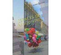 Espaces de rencontres: Poèmes - Nouvelles