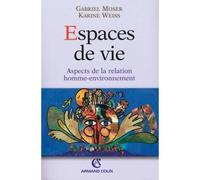 Espaces de vie Aspects de la relation homme-environnement - Gabriel Moser - Armand Colin - broché - Etude