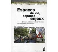 Espaces De Vie, Espaces Enjeux - Entre Investissements Ordinaires Et Mobilisations Politiques