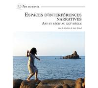 Espaces d'interferences narratives Art et récit au 21ème siècle - Jean Arnaud - Presses Universitaires Du Midi - broché - Essai