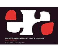 Espaces du paragraphe : précis de typographie