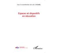 Espaces et dispositifs en éducation - Loïc Chalmel - L'harmattan - broché - Etude