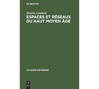 Espaces et réseaux du Haut Moyen Âge – De Gruyter