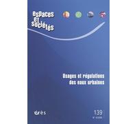Espaces et sociétés 139 - Usages et régulations des eaux urbaines