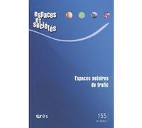 Espaces et sociétés 155 - Espaces notoires de trafic Collectif (Auteur)