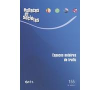 Espaces et sociétés 155 - Espaces notoires de trafic - Collectif - Eres - broché - Revue