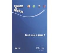 Espaces Et Sociétés N° 156-157, Mars 2014 - Où Est Passé Le Peuple ?